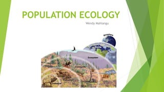 Wendy Mahlangu
POPULATION ECOLOGY
 