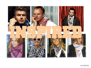 INSPIRED
       RUI VENTURA
 
