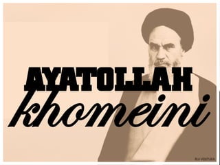 khomeini
AYATOLLAH
            RUI VENTURA
 
