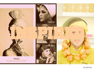 INSPIRED
       RUI VENTURA
 