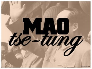 MAO
tse-tung
           RUI VENTURA
 