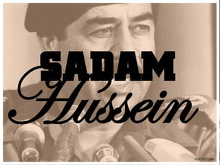 SADAM
Hussein   RUI VENTURA
 