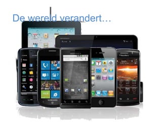 De wereld verandert…
 