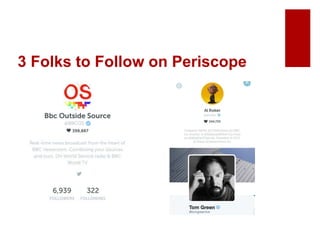 3 Folks to Follow on Periscope
 