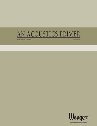 INTRODUCTION

AN ACOUSTICS PRIMER
FOR MUSIC SPACES

VERSION

1.2

 