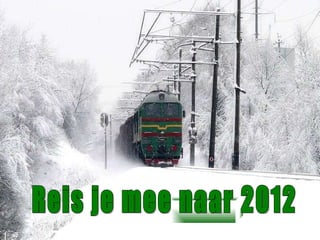 Reis je mee naar 2012  