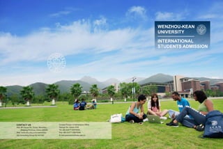 WENZHOU-KEAN
UNIVERSITY
INTERNATIONAL
STUDENTS ADMISSION
CONTACT US
Add: 88 Daxue Rd, Ouhai, Wenzhou,
Zhejiang Province, China 325060
Web: www.wku.edu.cn/cn/admission
QQ Consulting Group:231407342
Contact Person of Admissions Office:
George SU, Eason XVE
Tel:+86-(0)577-55870333
Fax:+86-(0)577-55870099
E-mail:admissions@wku.edu.cn
 