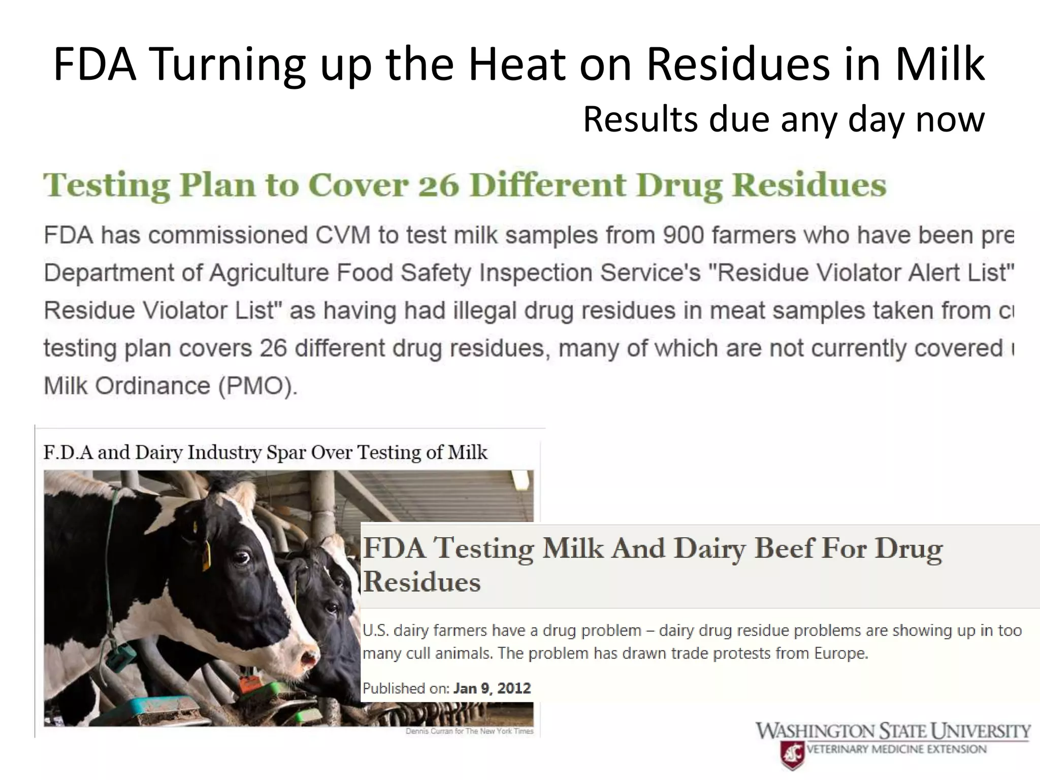 FDA Turning up the Heat on Residues in Milk
                        Results due any day now
 