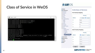 10
Class of Service in WeOS
 