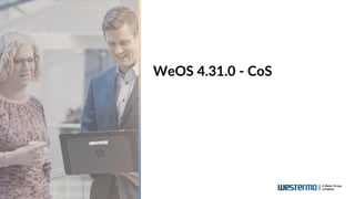 WeOS 4.31.0 - CoS
 