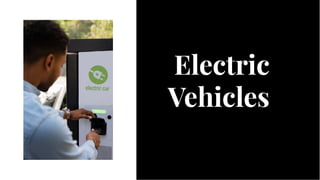 Electric
Vehicles
Electric
Vehicles
 