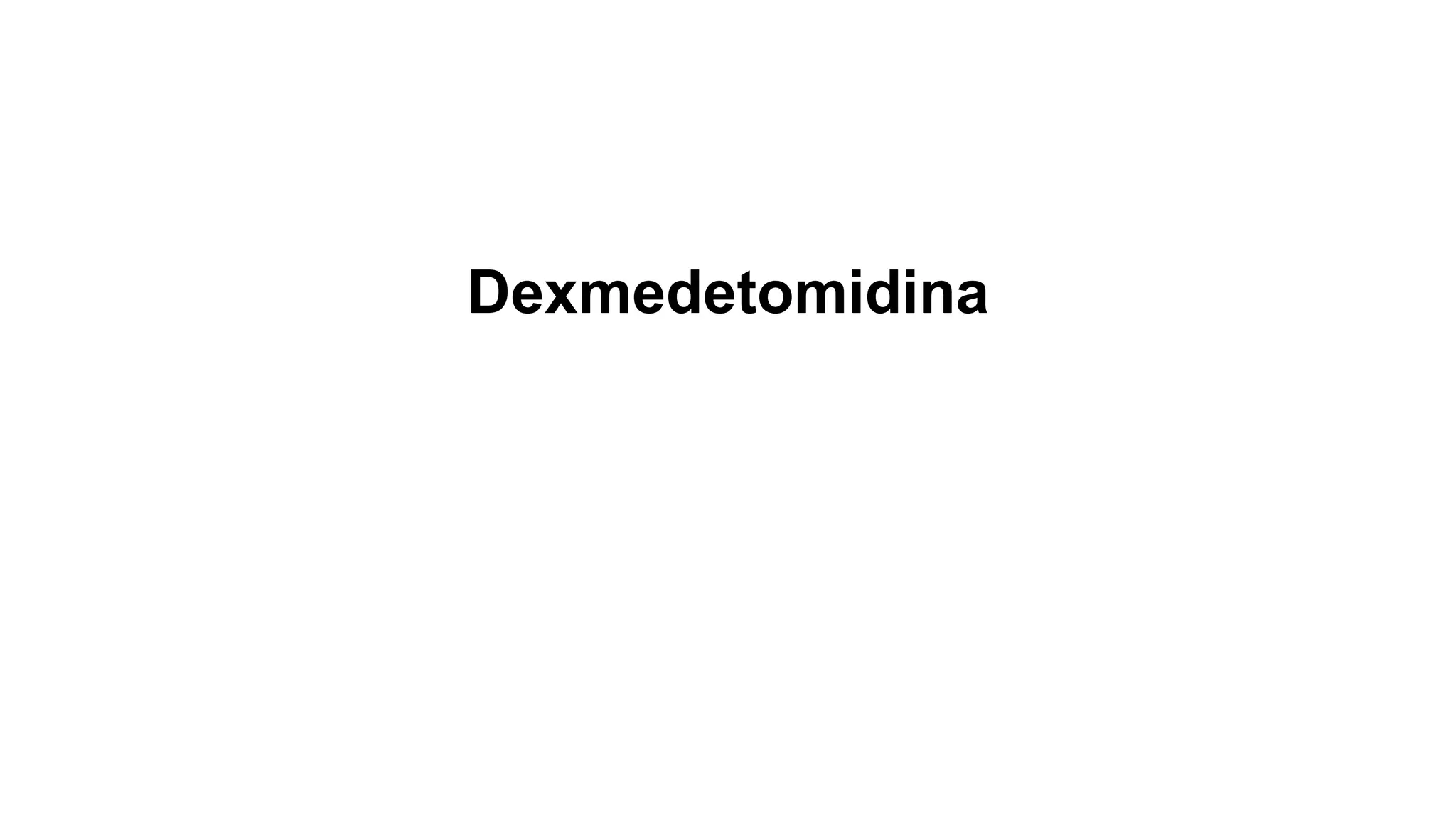 DEXMEDETOMIDINA | PPT