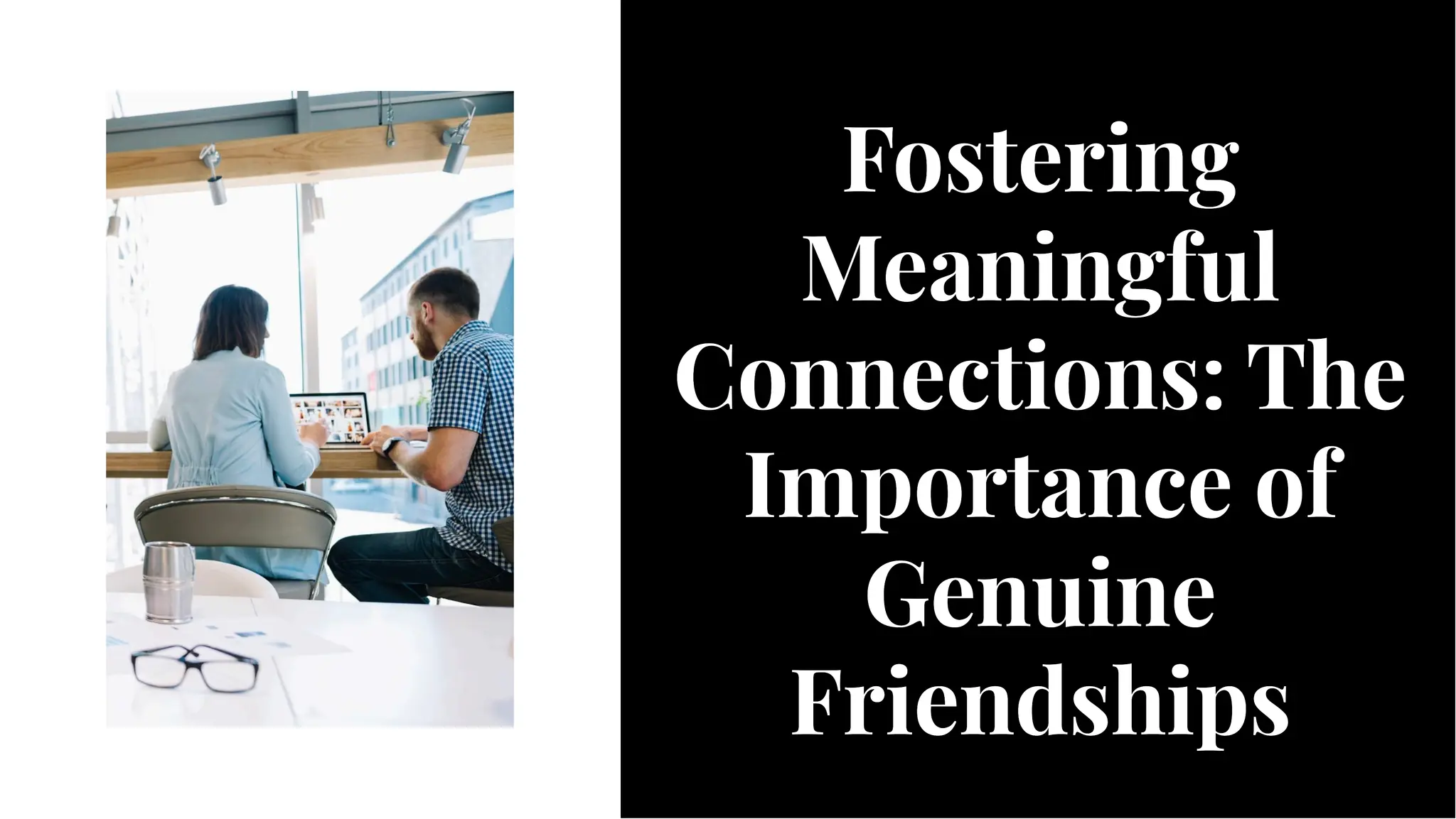 wepik-fostering-meaningful-connections-the-importance-of-genuine ...
