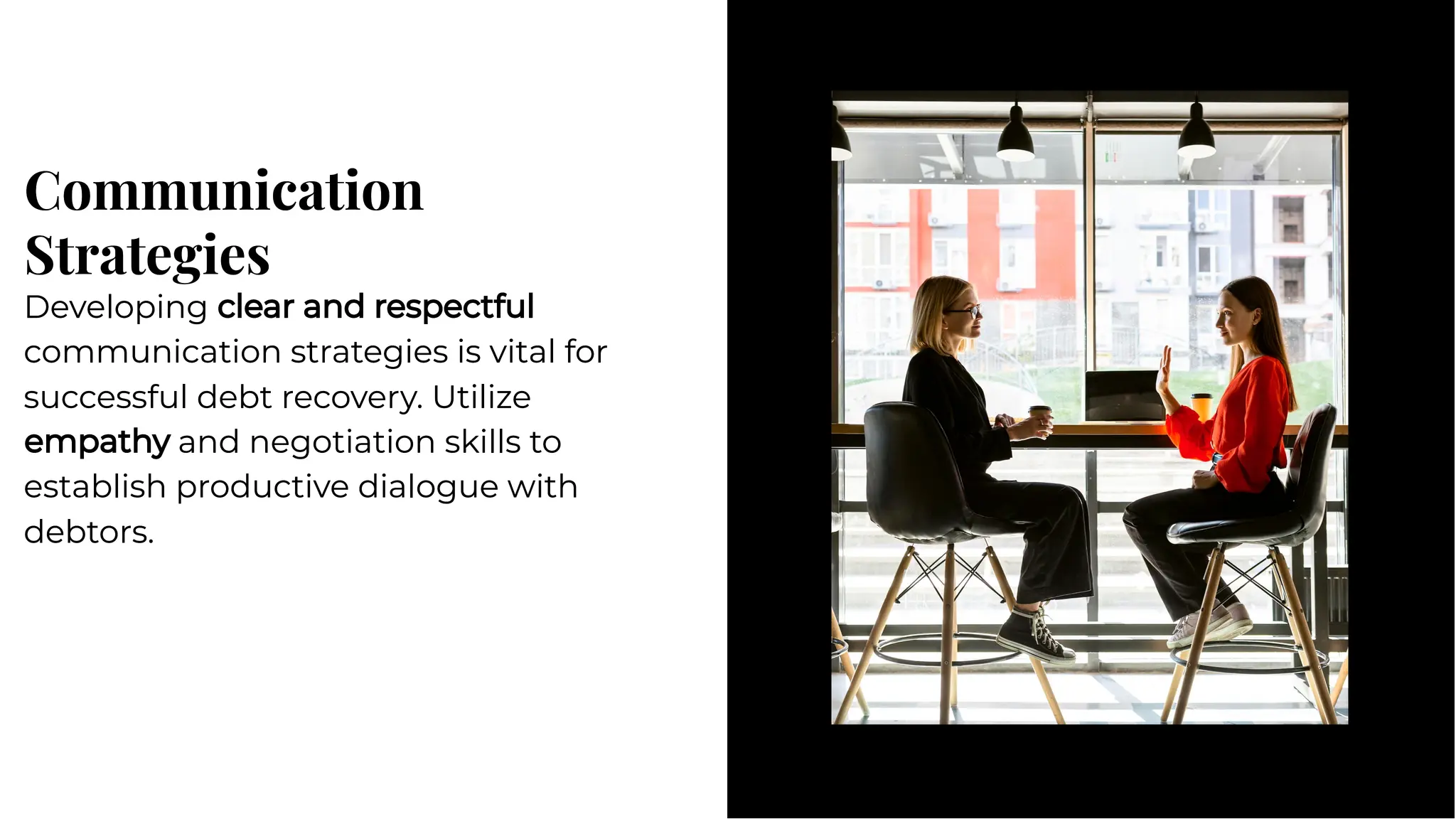 Communication
Strategies
Communication
Strategies
Developing clear and respectful
communication strategies is vital for
successful debt recovery. Utilize
empathy and negotiation skills to
establish productive dialogue with
debtors.
Developing clear and respectful
communication strategies is vital for
successful debt recovery. Utilize
empathy and negotiation skills to
establish productive dialogue with
debtors.
 