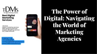 The Power of
Digital: Navigating
the World of
Marketing
Agencies
The Power of
Digital: Navigating
the World of
Marketing
Agencies
 