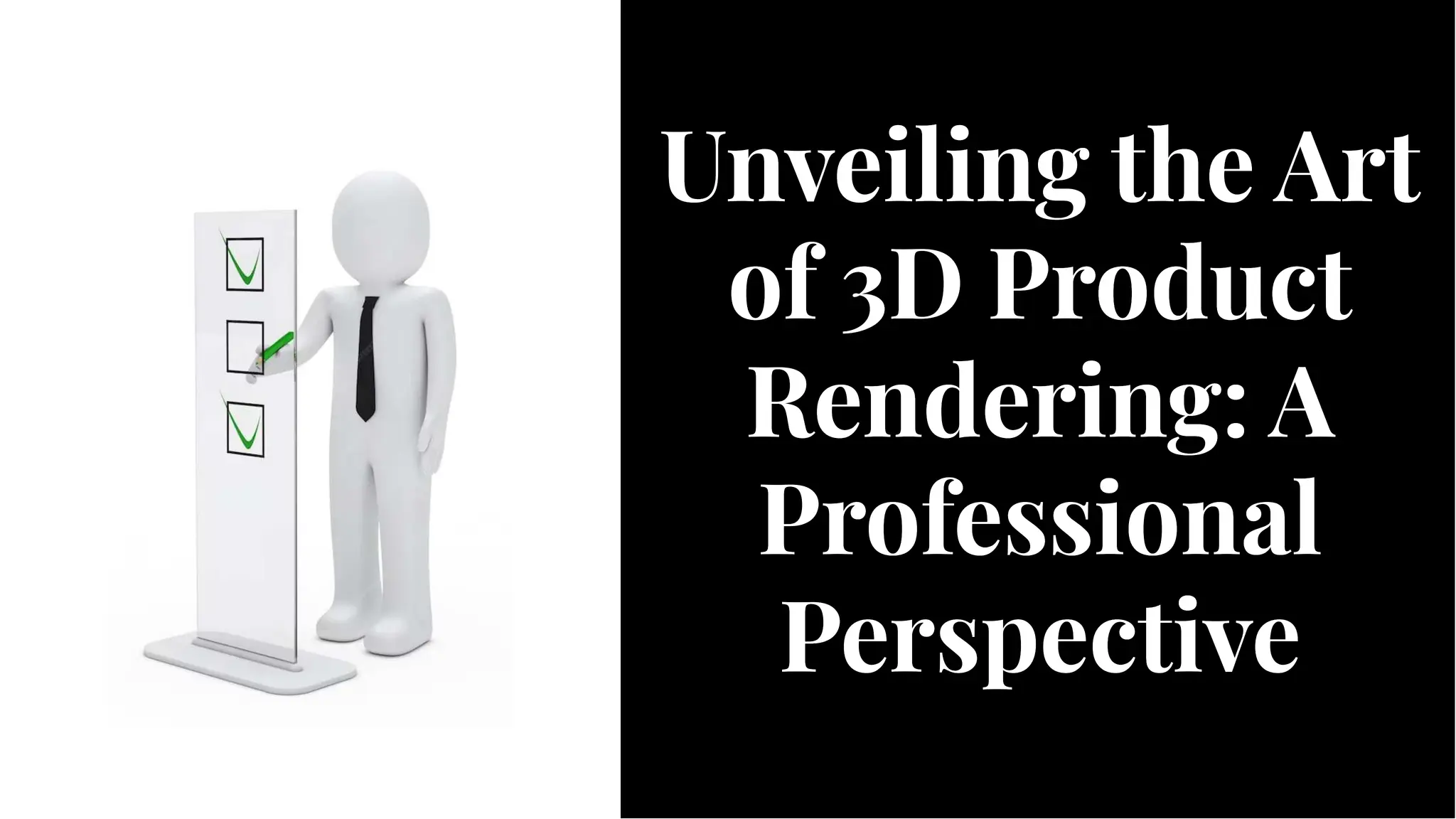 Unveiling the Art
of 3D Product
Rendering: A
Professional
Perspective
Unveiling the Art
of 3D Product
Rendering: A
Professional
Perspective
 