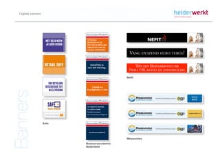 Digitale banners




                                               Nefit
Banners




                     Safe




                                               Measuretec
                            Bestuursacademie
                            Nederland
 