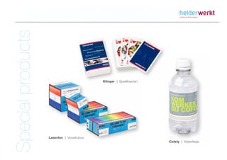 Special products

                                          Klinger | Speelkaarten




                   Lasertec | Vouwkubus
                                                                   Cofely | Waterflesje
 