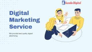 Digital
Marketing
Service
We provide best quality digital
advertising.
 