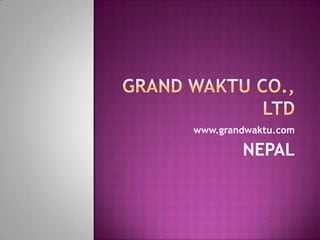 www.grandwaktu.com

        NEPAL
 