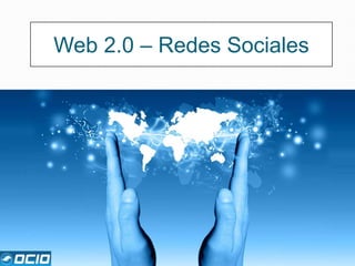 Web 2.0 – Redes Sociales 
