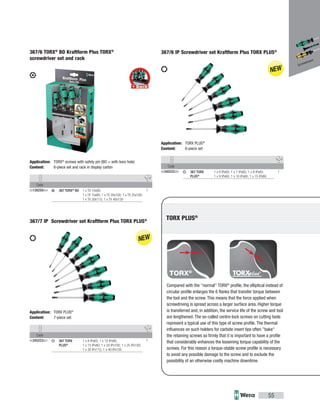 Code
05138250004 1367 TORX®
BO 1 x TX 10x80;
1 x TX 15x80; 1 x TX 20x100; 1 x TX 25x100;
1 x TX 30x115; 1 x TX 40x130
Code
05345223001 1367 TORX
PLUS®
1 x 8 IPx60; 1 x 10 IPx80;
1 x 15 IPx80; 1 x 20 IPx100; 1 x 25 IPx100;
1 x 30 IPx115; 1 x 40 IPx130
TORX®
Code
05345222001 1367 TORX
PLUS®
1 x 6 IPx60; 1 x 7 IPx60; 1 x 8 IPx60;
1 x 9 IPx60; 1 x 10 IPx80; 1 x 15 IPx80
55
367/6 TORX®
BO Kraftform Plus TORX®
screwdriver set and rack
Application: TORX®
screws with safety pin (BO = with bore hole)
Content: 6-piece set and rack in display carton
367/7 IP Screwdriver set Kraftform Plus TORX PLUS®
Application: TORX PLUS®
Content: 7-piece set
Compared with the "normal" TORX®
profile, the elliptical instead of
circular profile enlarges the 6 ﬂanks that transfer torque between
the tool and the screw. This means that the force applied when
screwdriving is spread across a larger surface area. Higher torque
is transferred and, in addition, the service life of the screw and tool
are lengthened. The so-called centre-lock screws on cutting tools
represent a typical use of this type of screw profile. The thermal
inﬂuences on such holders for carbide insert tips often "bake"
the retaining screws so firmly that it is important to have a profile
that considerably enhances the loosening torque capability of the
screws. For this reason a torque-stable screw profile is necessary
to avoid any possible damage to the screw and to exclude the
possibility of an otherwise costly machine downtime.
TORX PLUS®
367/6 IP Screwdriver set Kraftform Plus TORX PLUS®
Application: TORX PLUS®
Content: 6-piece set
Screwdrivers
 