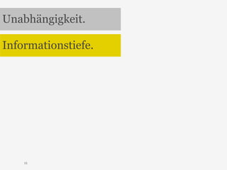 Unabhängigkeit. 
Informationstiefe. 
11 
 
