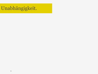 Unabhängigkeit. 
9 
 