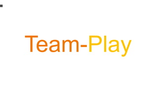 Team-Play
 