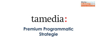 Premium Programmatic
Strategie
 