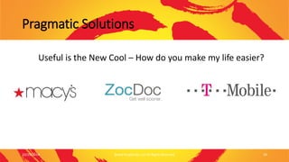 Pragmatic Solutions
Useful is the New Cool – How do you make my life easier?
10/29/2014 Brand Amplitude, LLC All Rights Re...