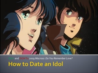DO’s  and  DON’Ts  2009  Macross: Do You Remember Love? 