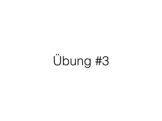 Übung #3 
 