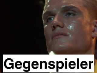 Gegenspieler 
 