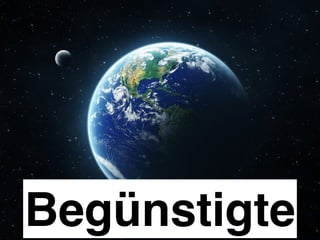 Begünstigte 
 