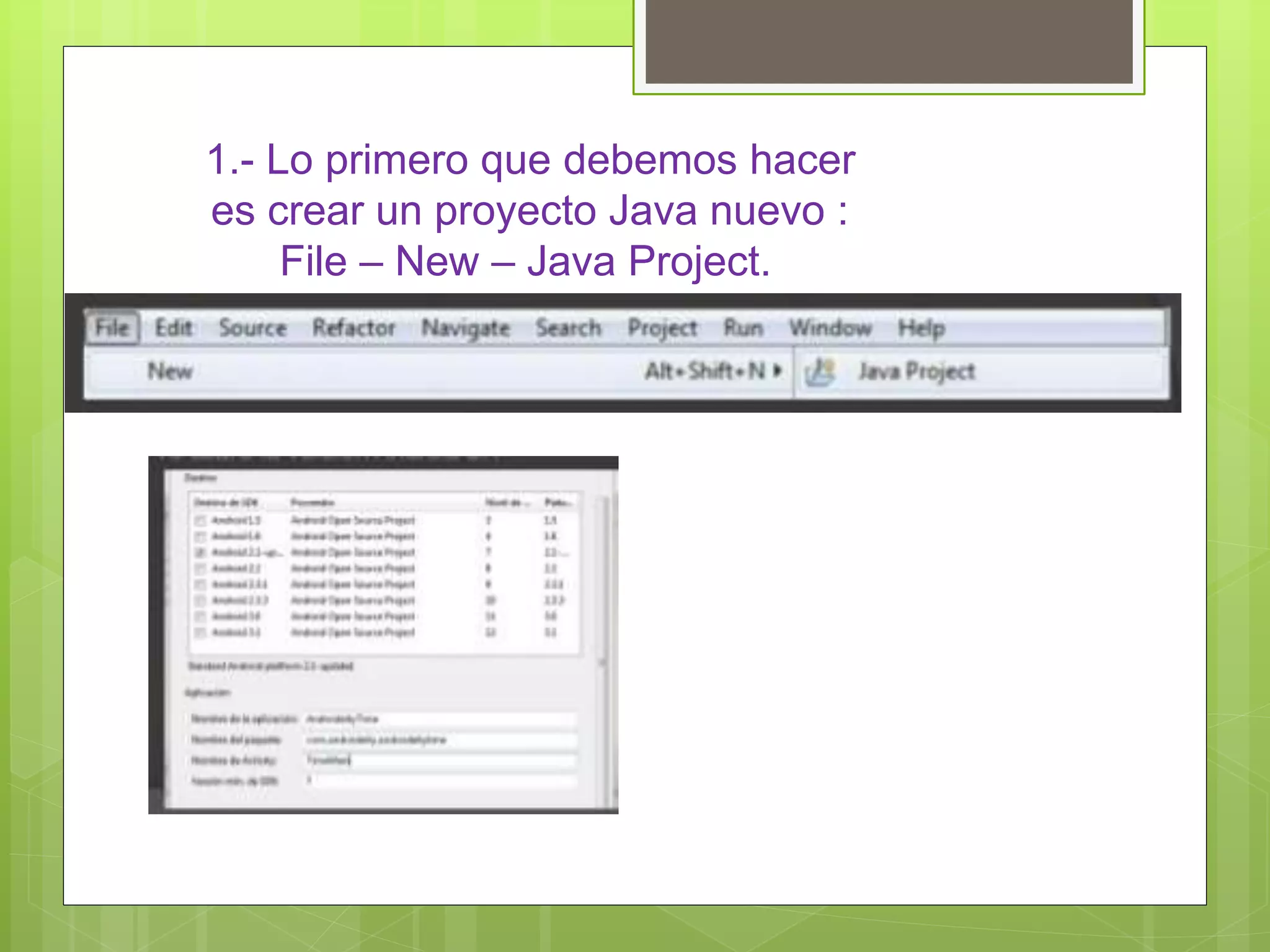 1.- Lo primero que debemos hacer
es crear un proyecto Java nuevo :
File – New – Java Project.