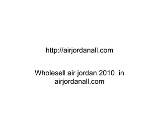 http://airjordanall.com Wholesell air jordan 2010  in airjordanall.com 