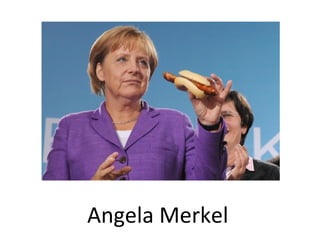 Angela Merkel
 