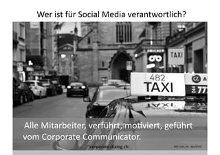 Wer	
  ist	
  für	
  Social	
  Media	
  verantwortlich?	
  




	
  	
  	
  	
  	
  Alle	
  Mitarbeiter,	
  verführt,	
  mo:viert,	
  geführt	
  
                  vom	
  Corporate	
  Communicator.	
  
                                  corporate-­‐dialog.ch	
              Bild:	
  Lido_lee	
  	
  	
  daa.li/UxC	
  
 