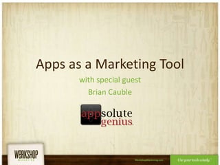 Apps as a Marketing Tool with special guest Brian Cauble 
