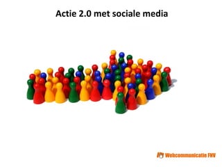 Actie 2.0 met sociale media
 
