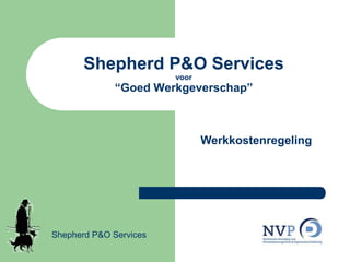 Shepherd P&O Servicesvoor“Goed Werkgeverschap” Werkkostenregeling Shepherd P&O Services 
