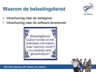 Waarom de belastingdienstVerschuivingnaar de werkgeverVerschuivingnaar de software leverancier