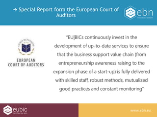 “EU|BICs continuously invest in the 
development of up-to-date services to ensure 
that the business support value chain (...