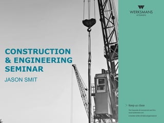 CONSTRUCTION
& ENGINEERING
SEMINAR
JASON SMIT
 