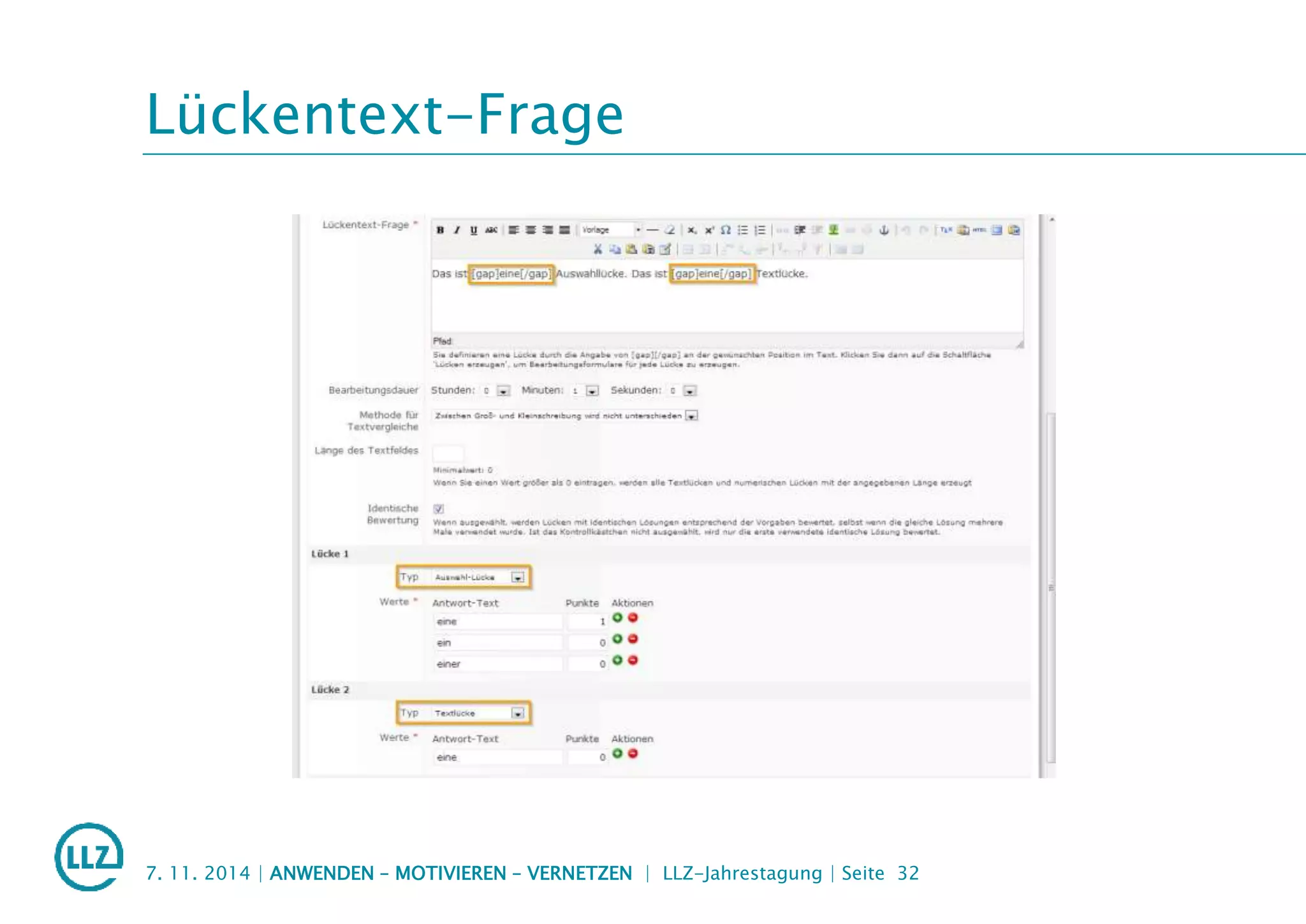 Lückentext-Frage
7. 11. 2014 | ANWENDEN – MOTIVIEREN – VERNETZEN | LLZ-Jahrestagung | Seite 32
 