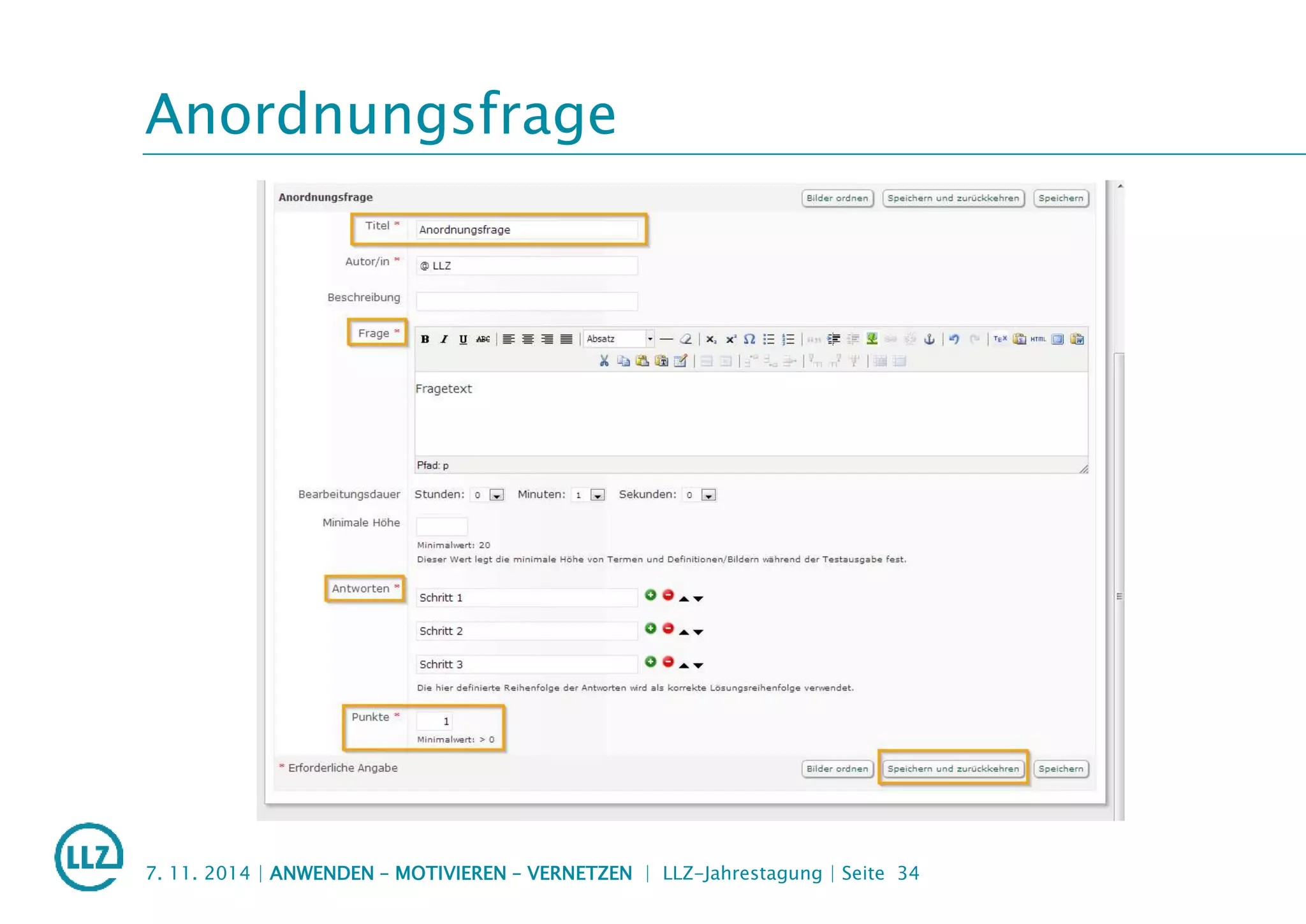 Anordnungsfrage
7. 11. 2014 | ANWENDEN – MOTIVIEREN – VERNETZEN | LLZ-Jahrestagung | Seite 34
 