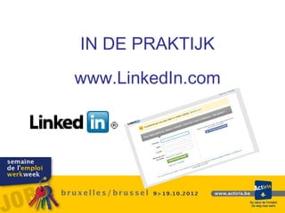 IN DE PRAKTIJK
www.LinkedIn.com
 