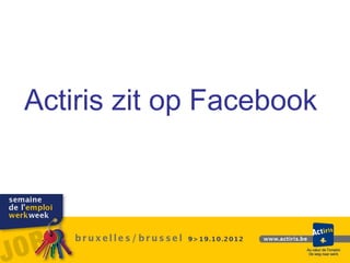 Actiris zit op Facebook
 