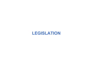 LEGISLATION
 